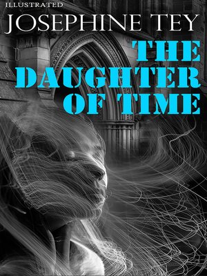 cover image of The Daughter of Time. Illustrated